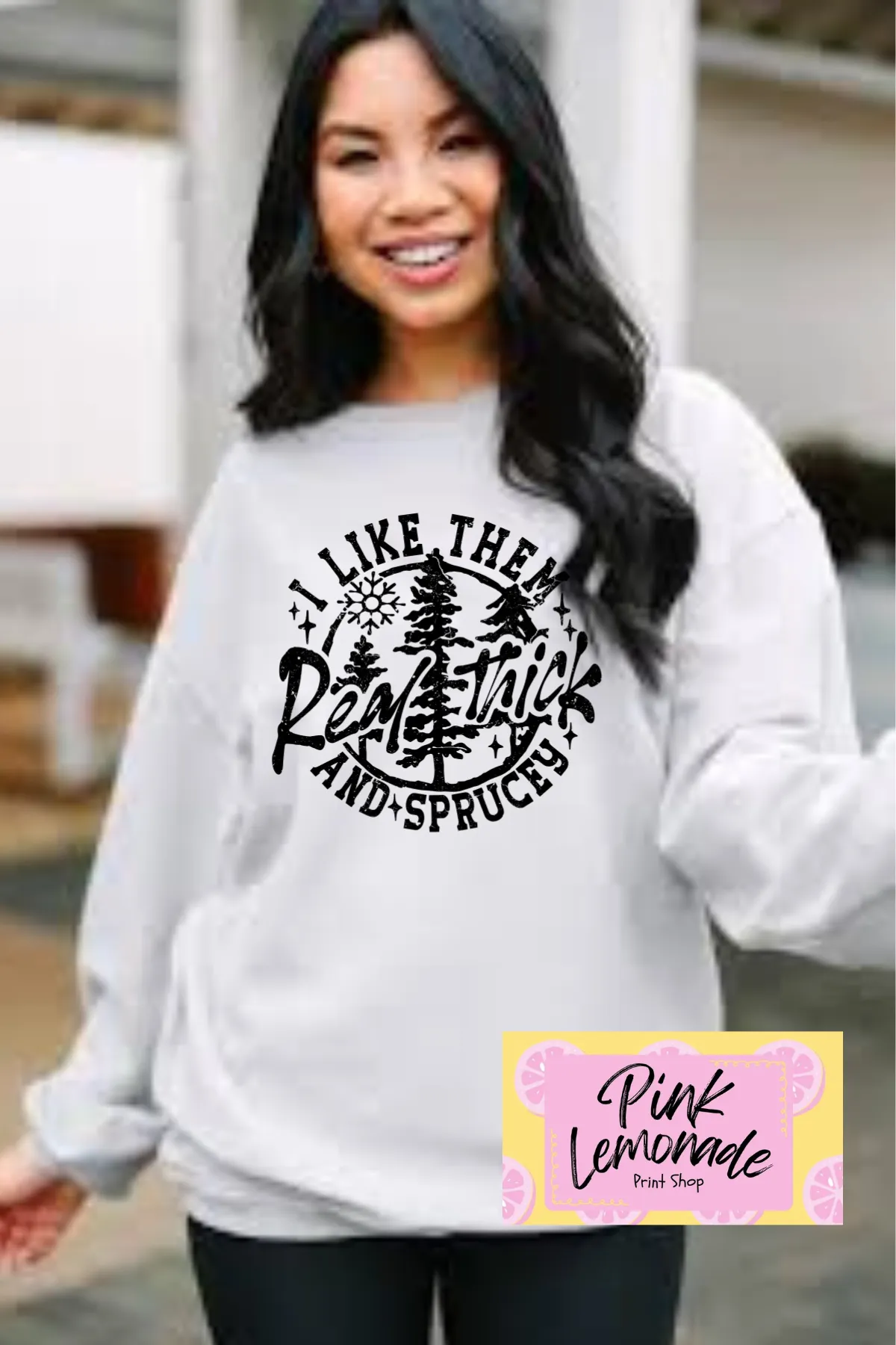 Product image for Real Thick and Sprucy (Sweat Shirt)