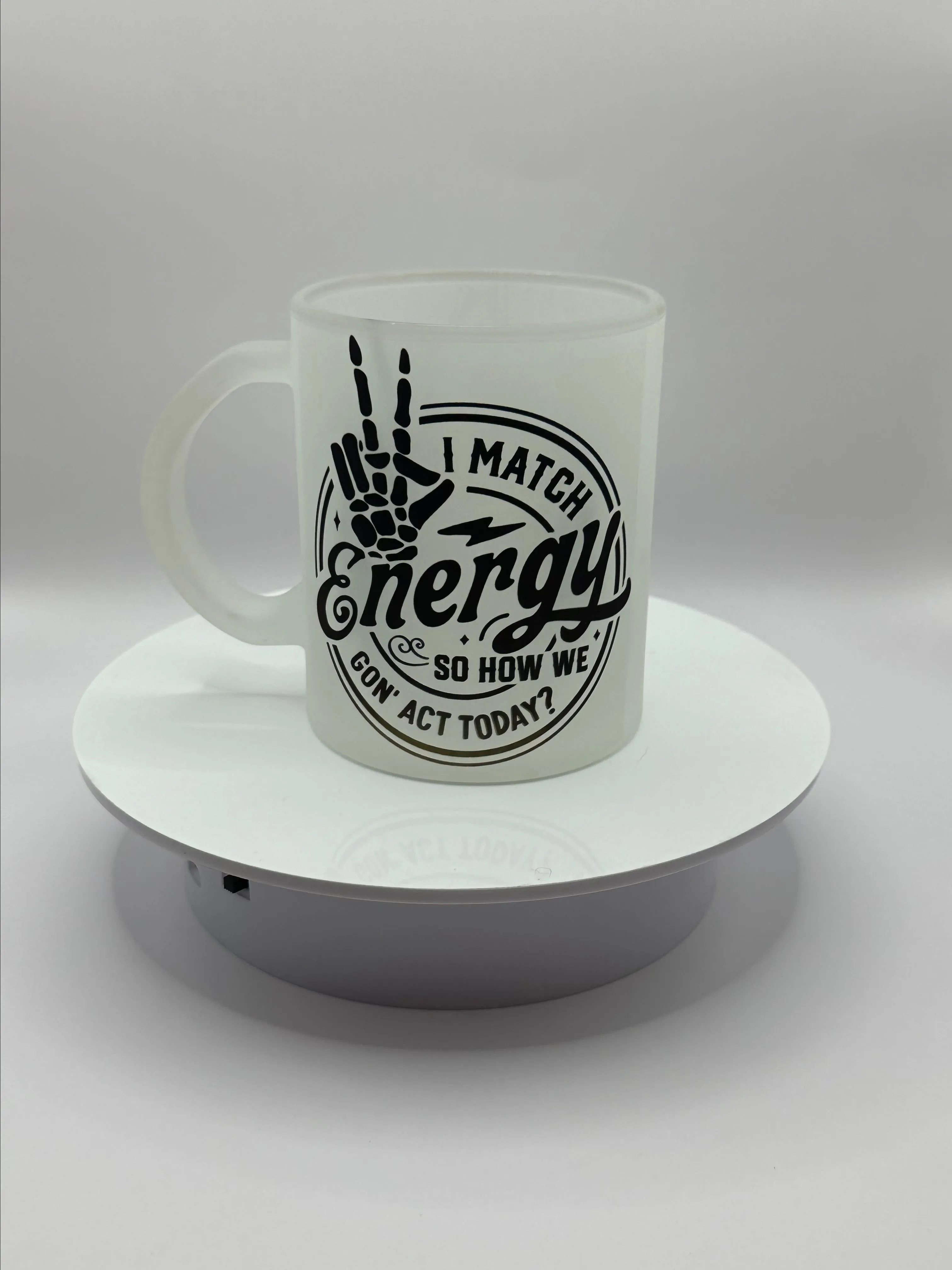 Product image for I Match Energy So How We Gon' Act Today Frosted Glass Mug 15oz