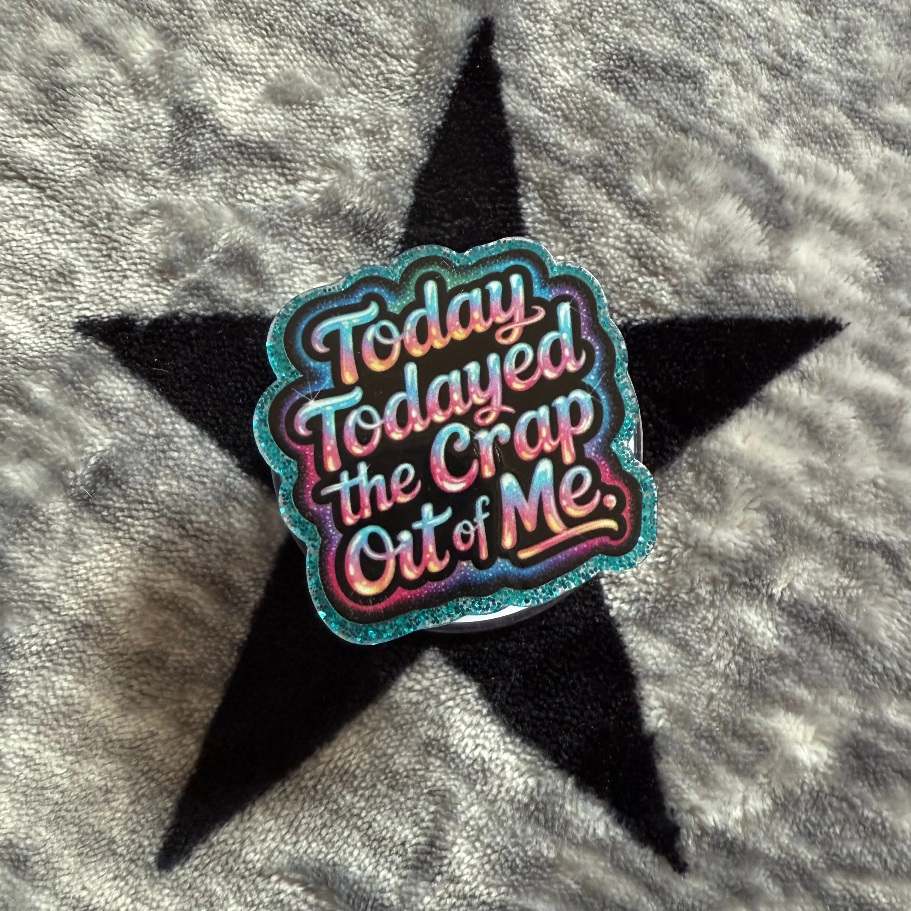 Product image for Magnetic Phone Grip - "Today todayed the crap out of me"