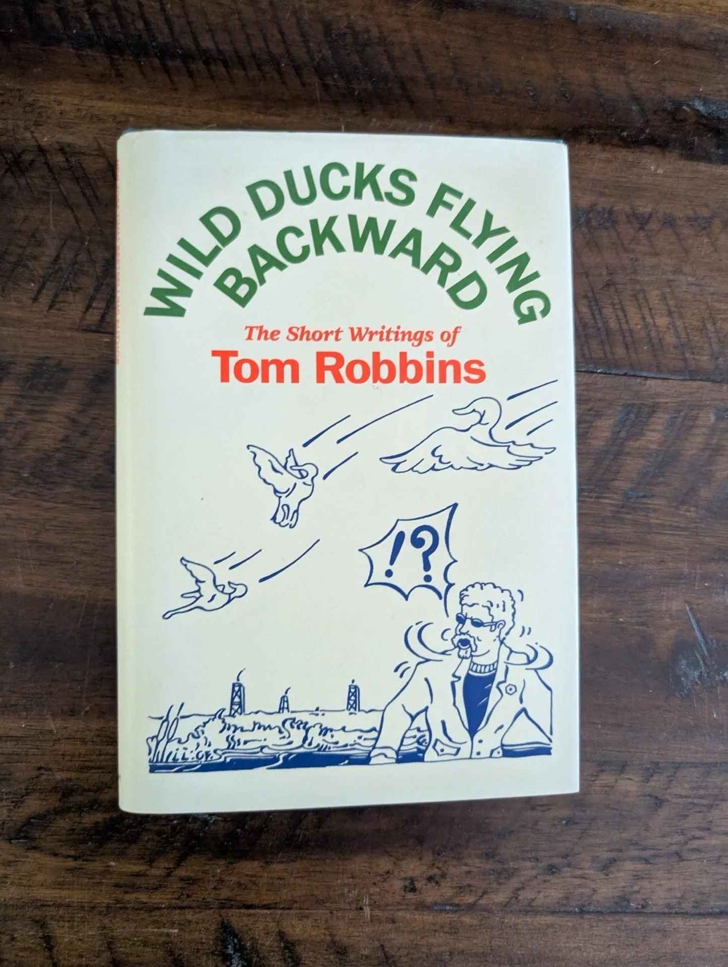 Wild Ducks Flying Backward by Tom Robbins Hardcover