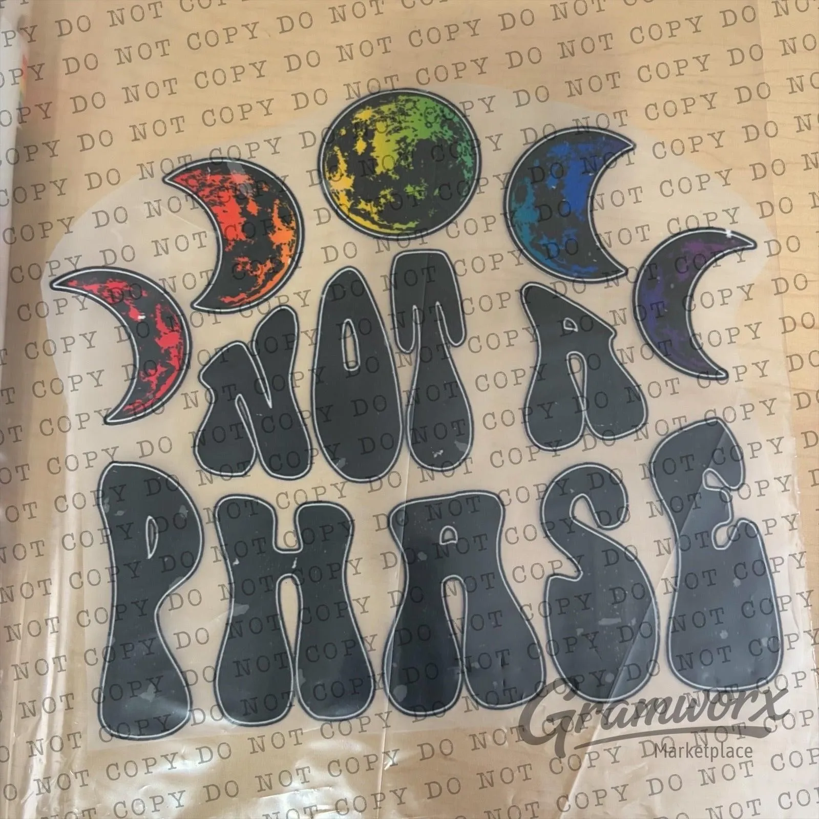 Not a Phase - DTF transfer