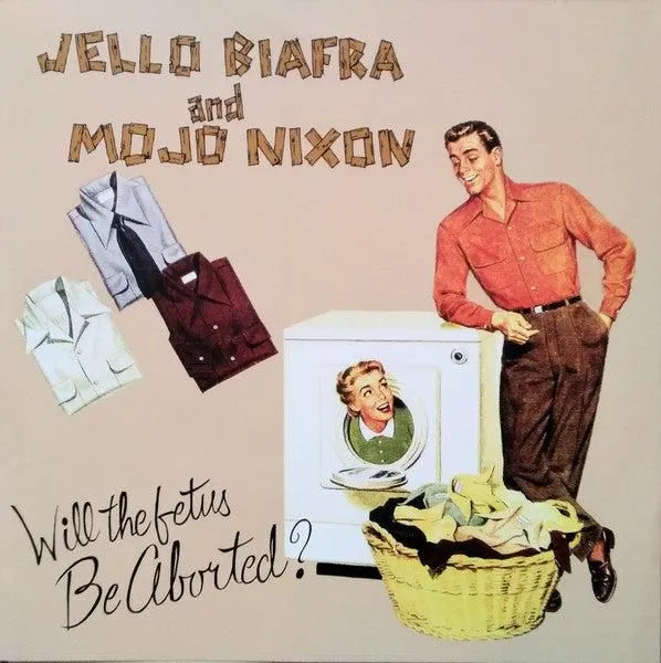 Jello Biafra And Mojo Nixon & The Toadliquors - Will The Fetus Be Aborted? (7", Single, RE, RP) (Mint (M))