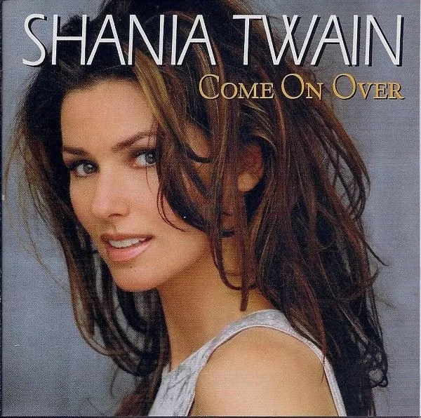 Shania Twain - Come On Over (International Version) (CD, Album, Club)