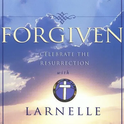 Forgiven - Celebrate The Resurrection With Larnelle