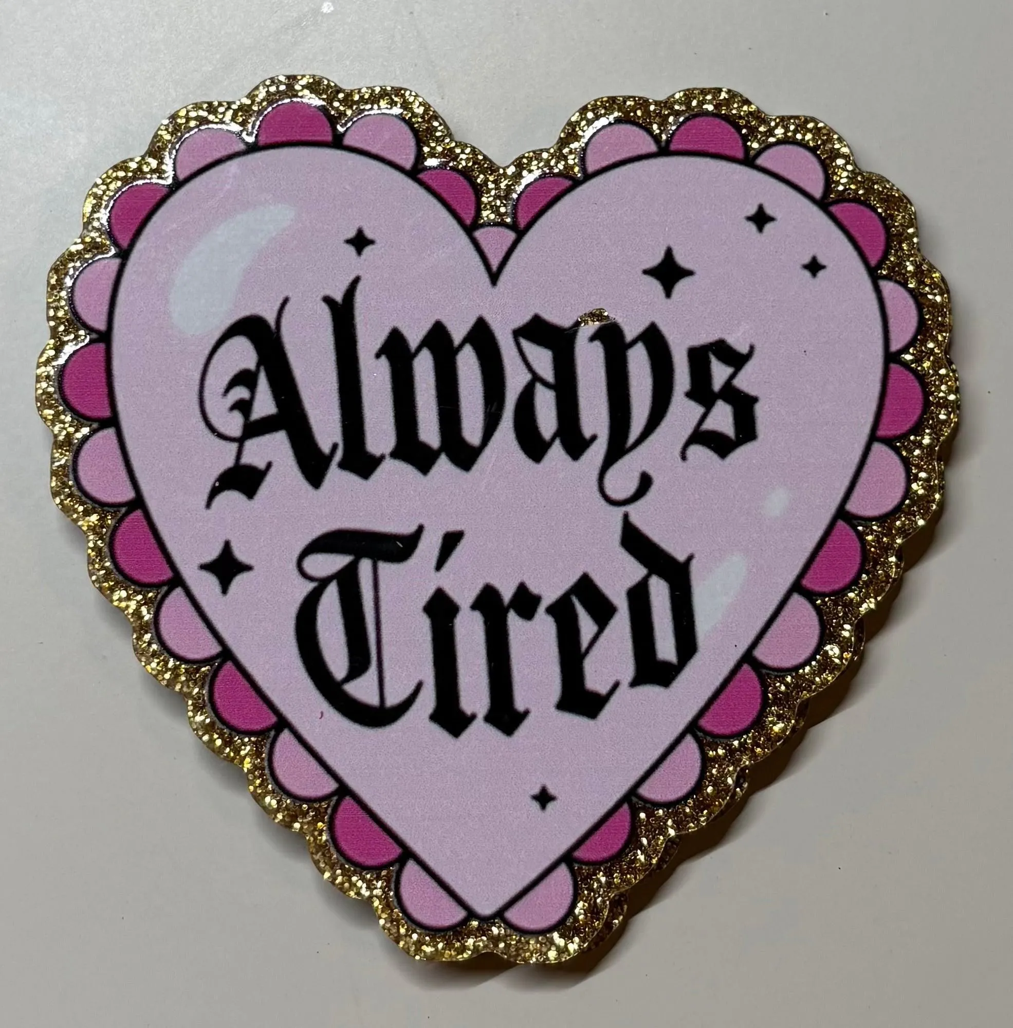 Always Tired Medium Magnet