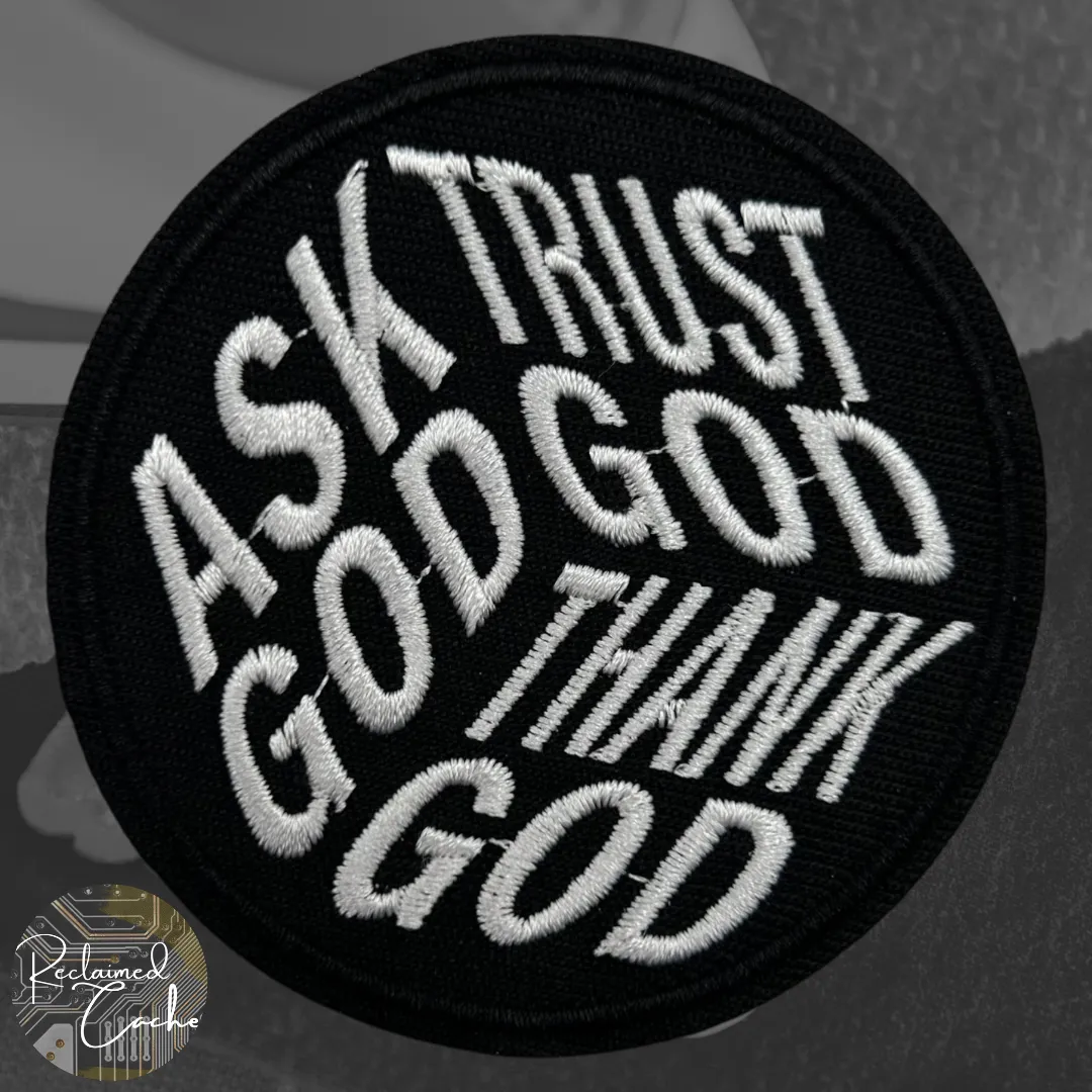 Ask God Trust God Thank God Iron On Patch