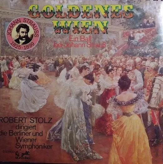 Johann Strauss Jr., Robert Stolz Directing Wiener Symphoniker And Berliner Symphoniker - Goldenes Wien (2xLP)