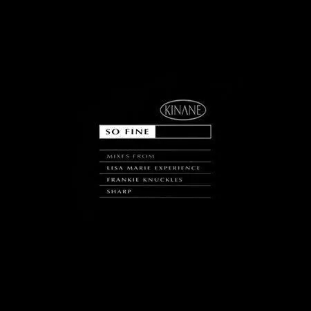 Kinane - So Fine (Lisa Marie Experience / Frankie Knuckles / Sharp Mixes) (12")