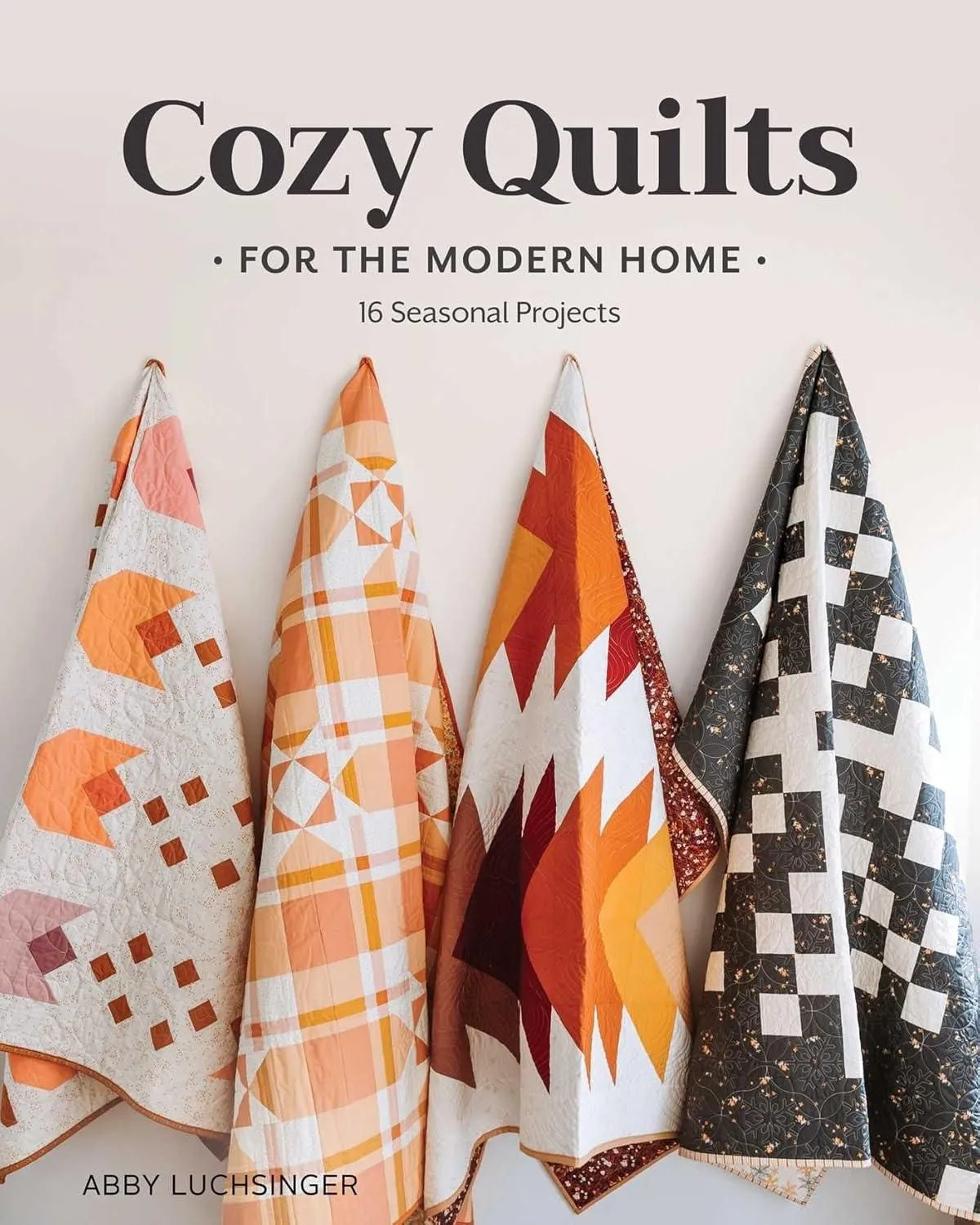 Cozy Quilts | For the Modern Home | 16 Seasonal Projects