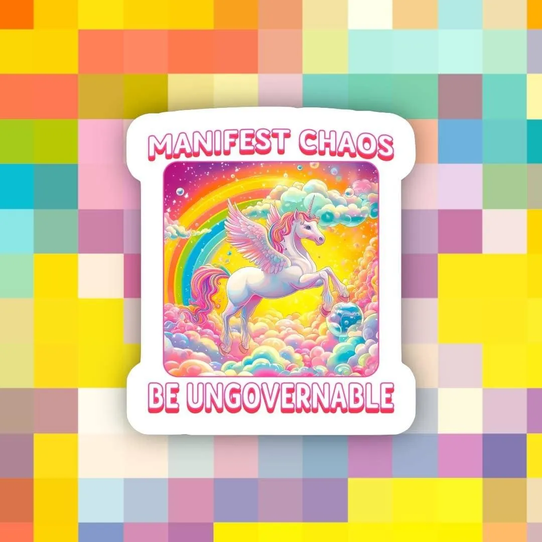 Manifest Chaos Be Ungovernable Sticker