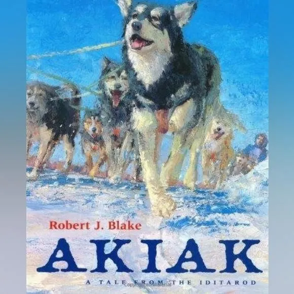 Product image for Akiak : A Tale from the Iditarod 1st Edition by Robert J. Blake signed Hardcover