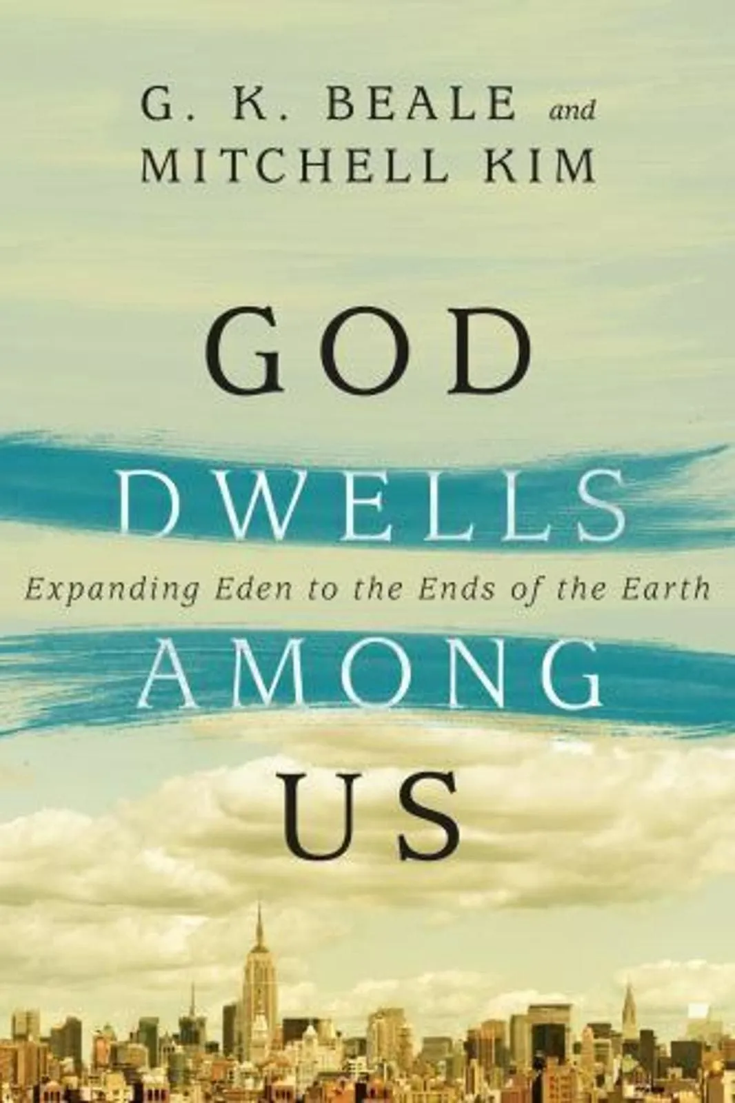 Product image for God Dwells Among Us: Expanding Eden to the Ends of the Earth