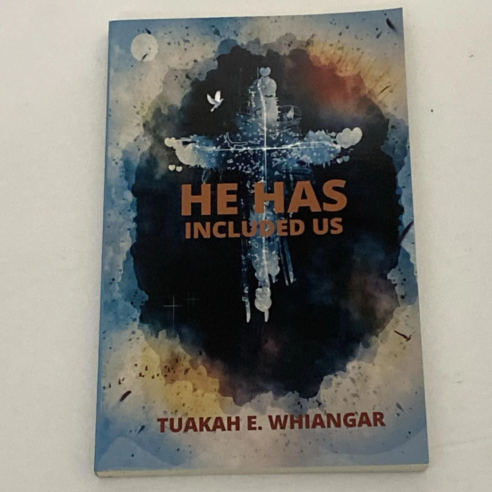 Product image for He Has Included Us by Tuakah E Whiangar [Paperback, 144 pages]