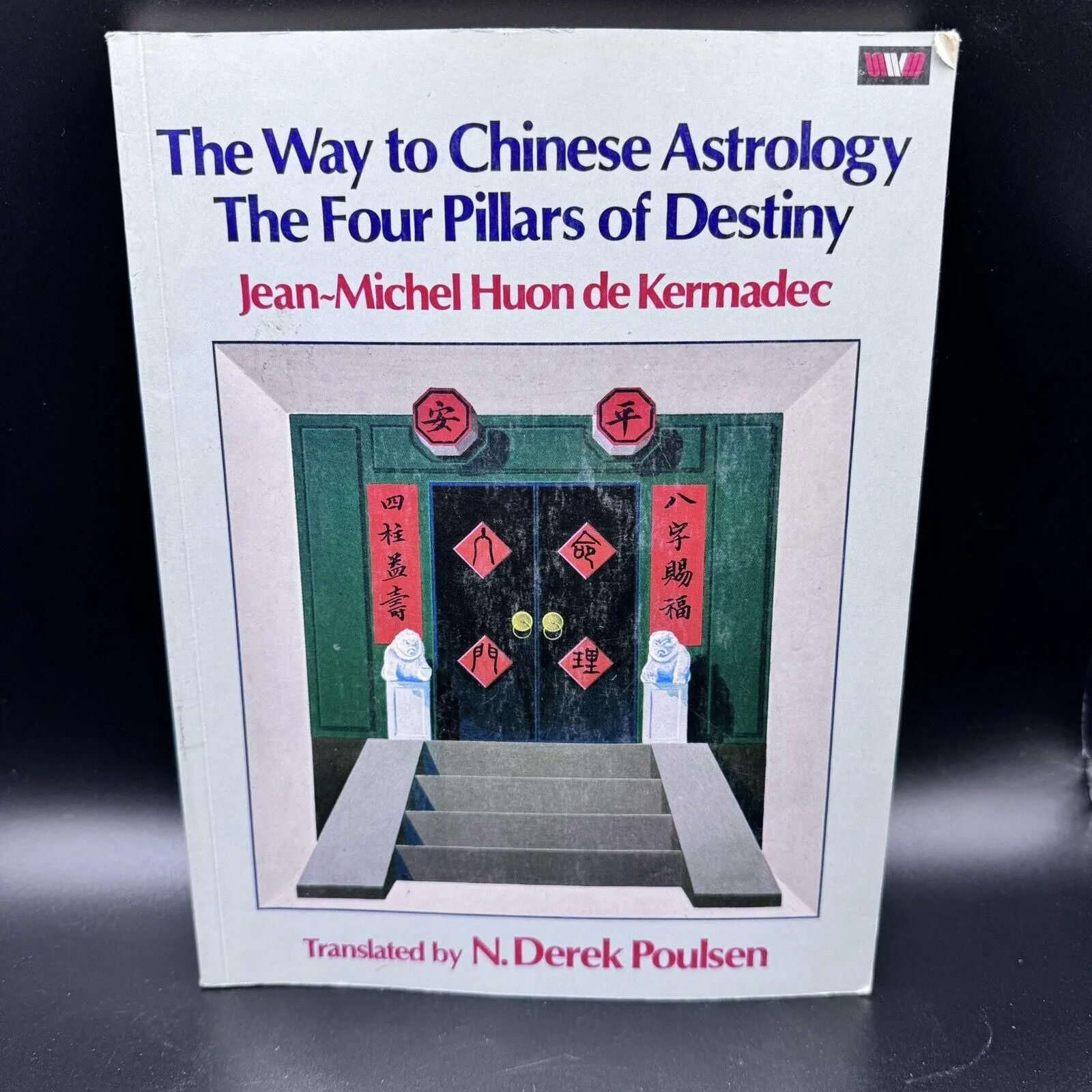 Product image for The Way to Chinese Astrology: The Four Pillars of Destiny By Jean-michel Huon De