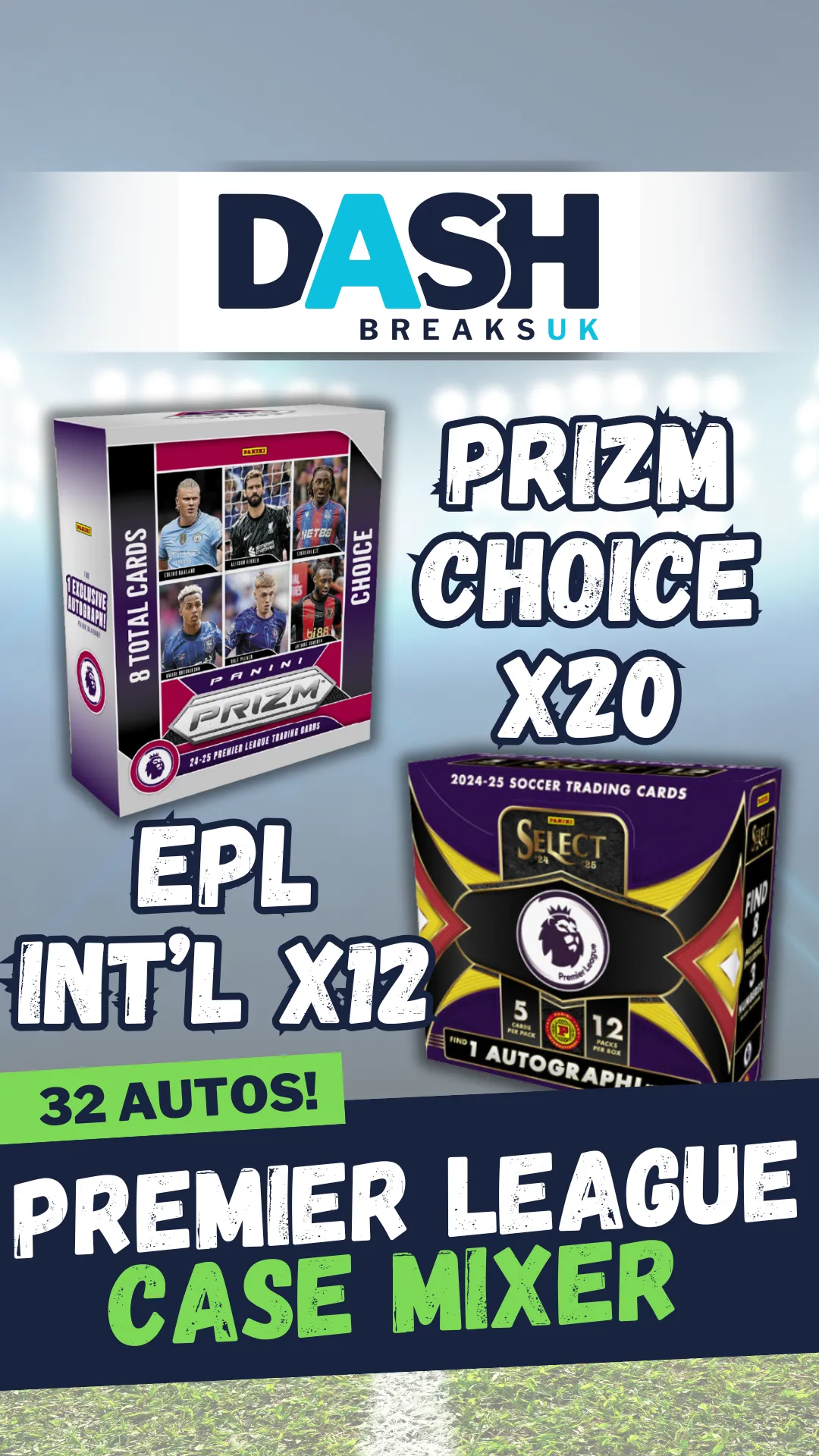 PREMIER LEAGUE CASE MIXER! 32 AUTOS! | 1x PRIZM CHOICE CASE & 1x EPL SELECT INTL CASE