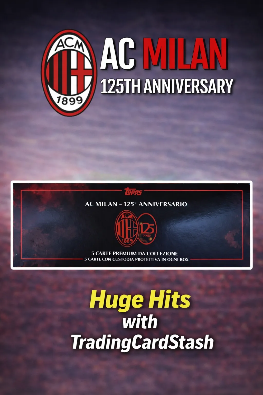 AC Milan 125th Anniversary- Huge Hits Inbound