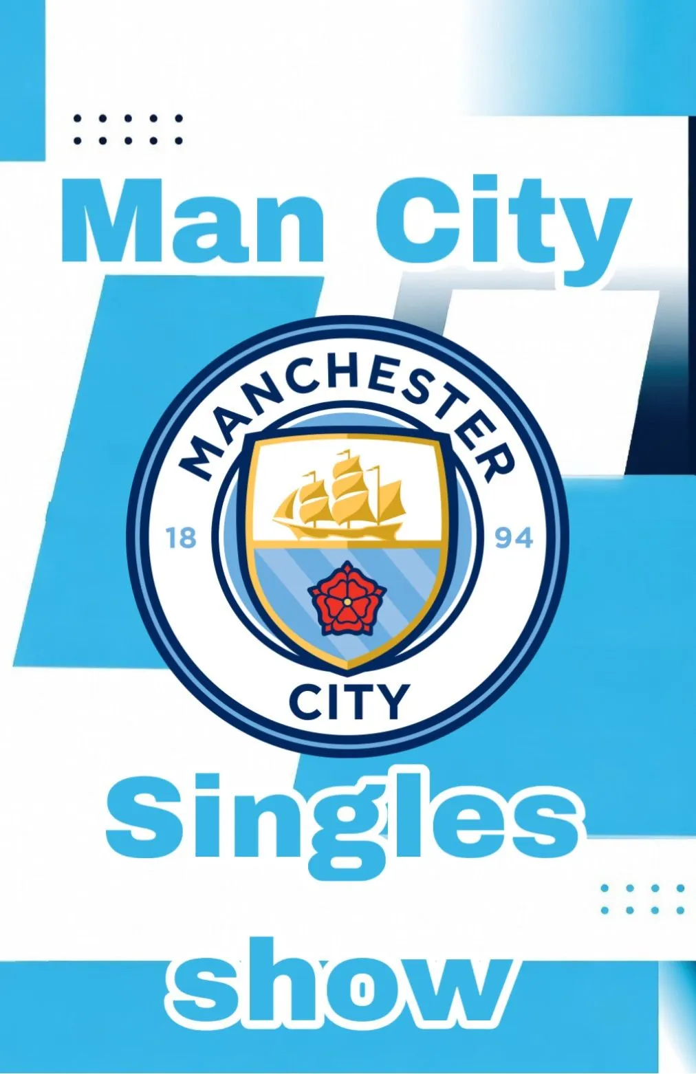 Man City Single Show