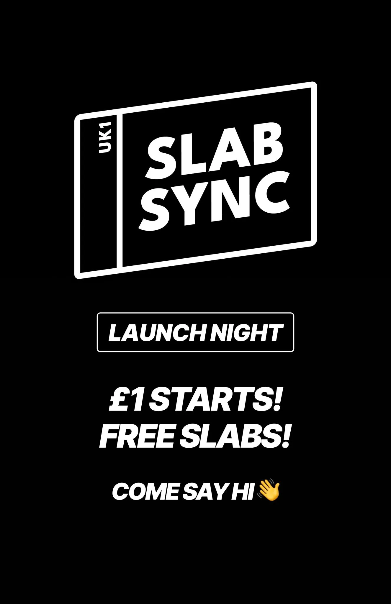 SLABSYNC LAUNCH NIGHT!! £1 STARTS ON SLABS!! 👀