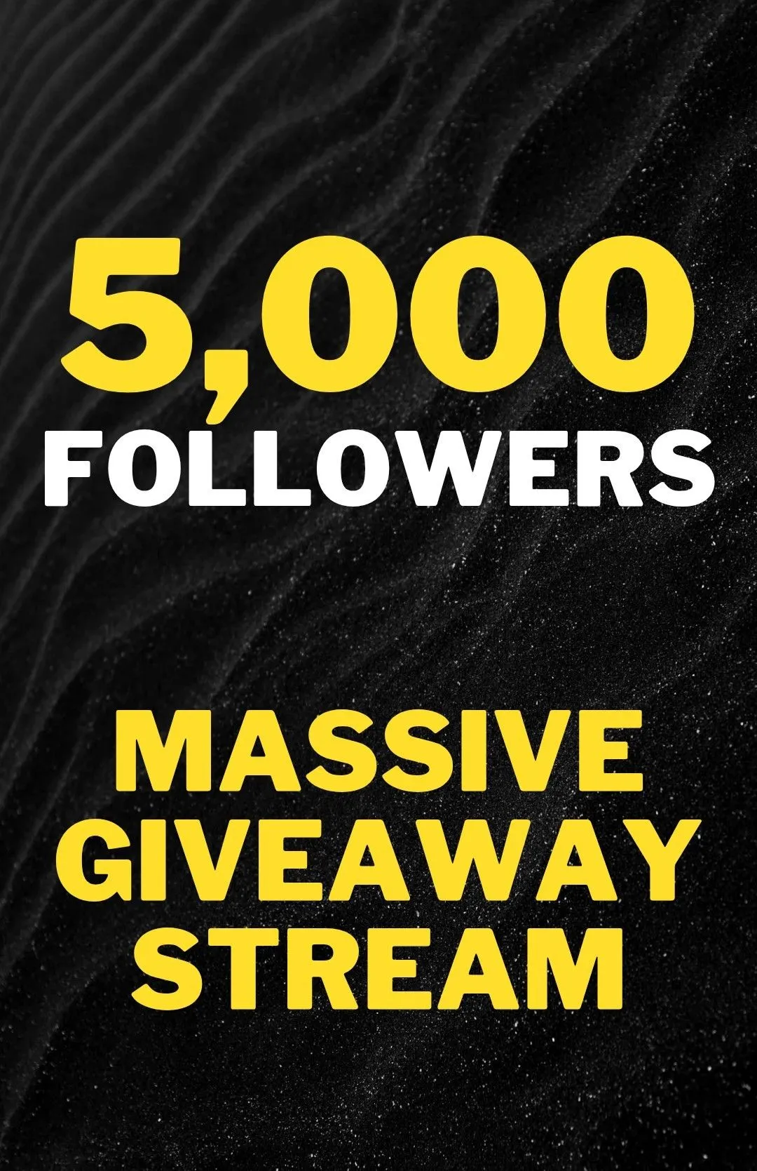 5,000 FOLLOWERS MEGA STREAM