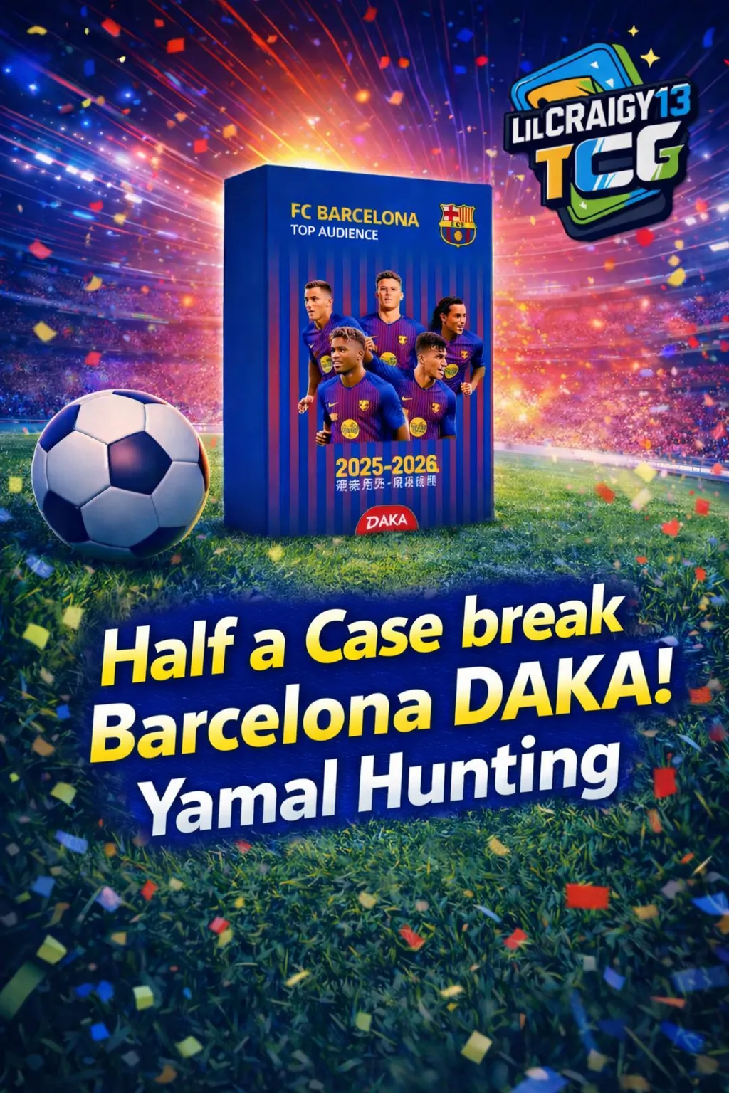 🇬🇧 HALF A CASE BREAK! YAMAL CHASING! DAKA Barcelona boxes!