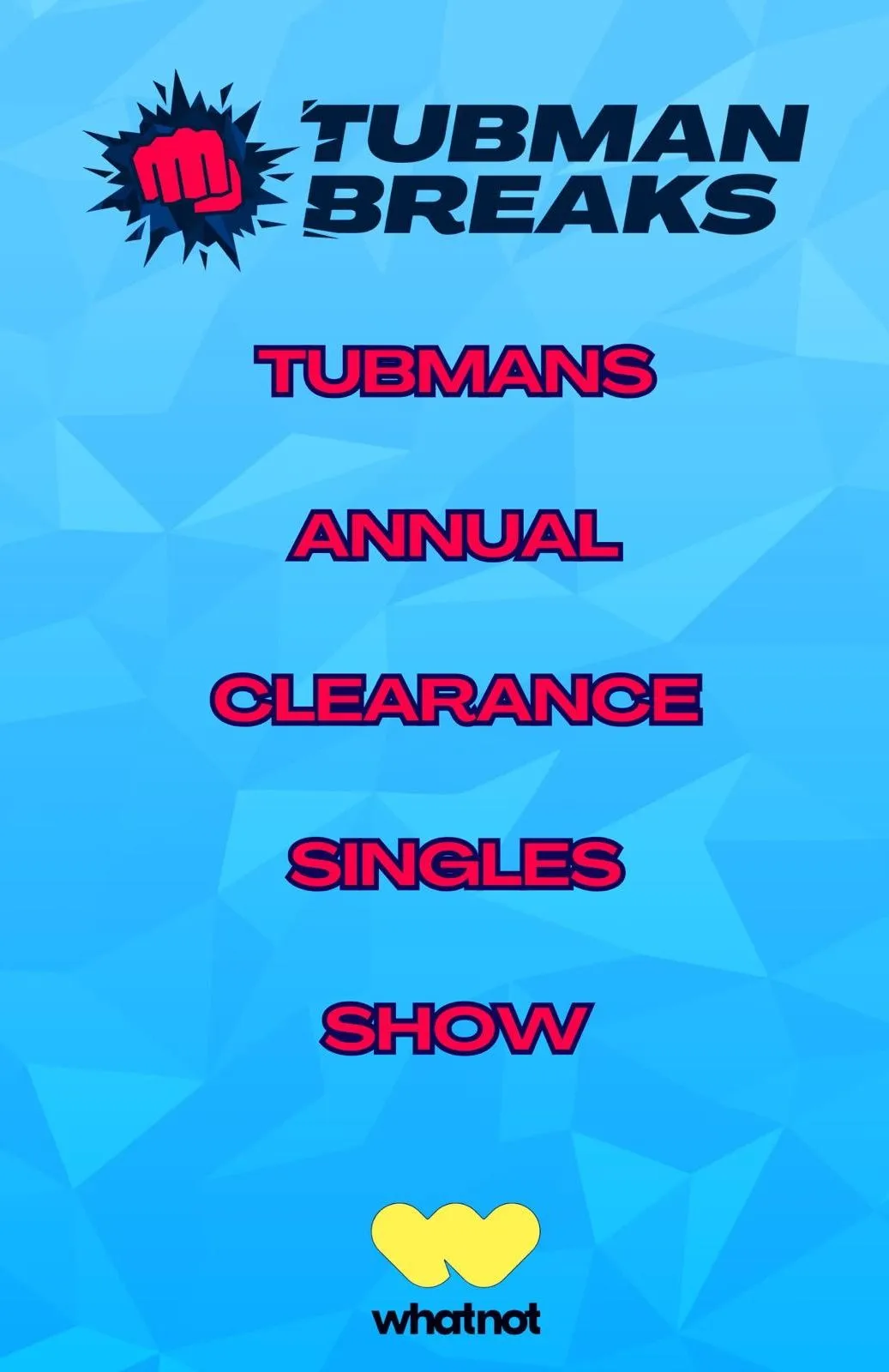 TUBMANS ANNUAL SINGLE CLEAR OUT SHOW