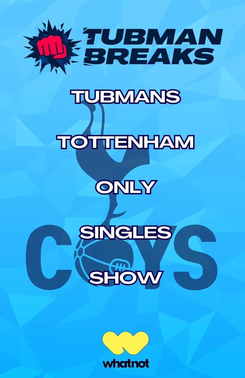 TUBMANS TOTTENHAM SINGLES SHOW!