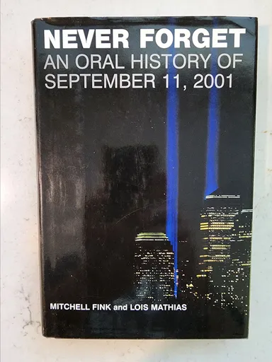 Mitchell Fink: Never Forget, An oral History of September 11, 2001
