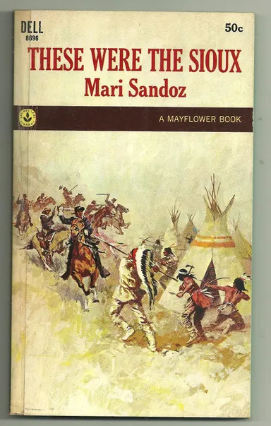 [HISTORY][NATIVE AMERICAN] Sandoz, Mari -These Were the Sioux   