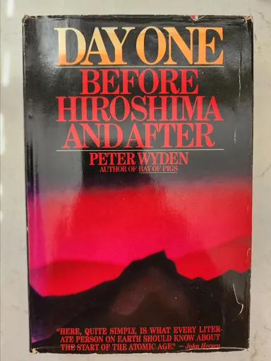 Peter Wyden: Day one, Before Hiroshima and After (History)