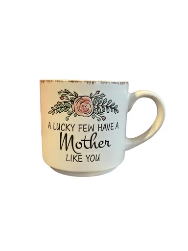 "A Lucky Few Have a Mother Like You" Ceramic Mug