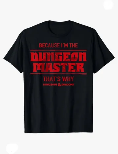 00117a. NEW Because …That’s Why Dungeons & Dragons T-shirt