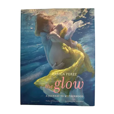 SIGNED The Glow: A Journey to Motherhood by Danica Perez (Hardcover)