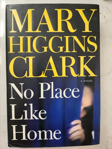 Mary Higgins Clark: No Place Like Home (Mystery)