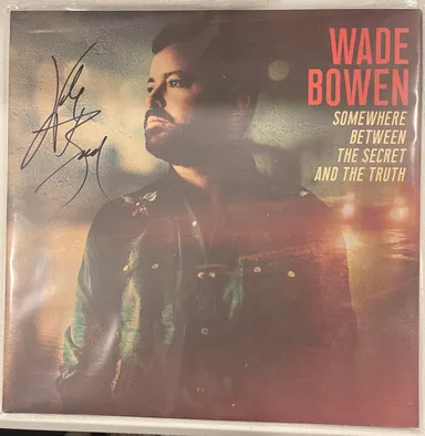 Wade Bowen - Somewhere Between the Secret and the Truth (SIGNED)