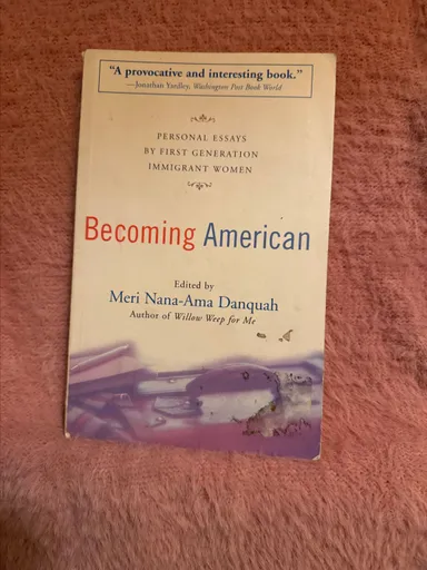 Becoming American: Personal Essays By First Generation Immigrant Women