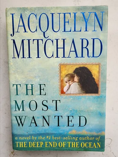 Jacquelyn Mitchard: The Most Wanted (Romance)