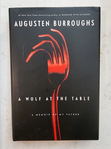 Augusten Burroughs: A Wolf at the Table (memoir)