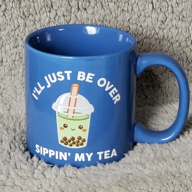 Boba Tea Mug 15oz "I'll just be over sippin my tea"
