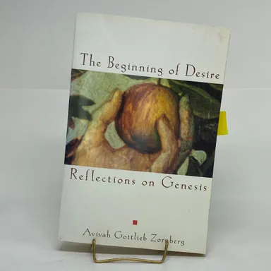 The Beginning of Desire: Reflections on Genesis: Zornberg, Dr. Avivah Gottlieb