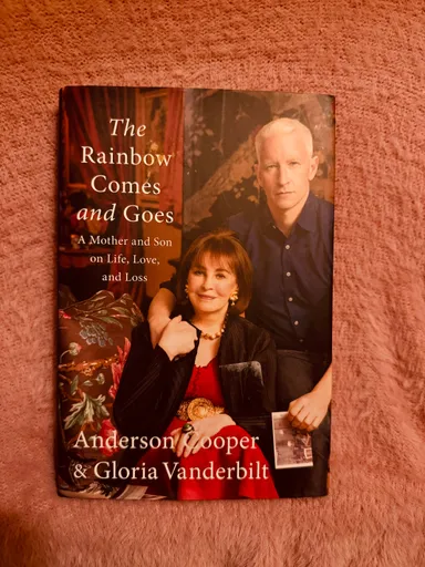 The Rainbow Comes and Goes by Anderson Cooper & Gloria Vanderbilt