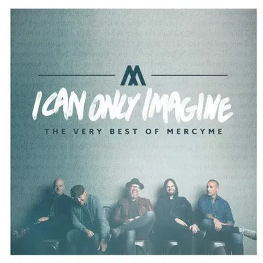 MercyMe - I Can Only Imagine - The Very Best Of Mercyme (CD, Comp)