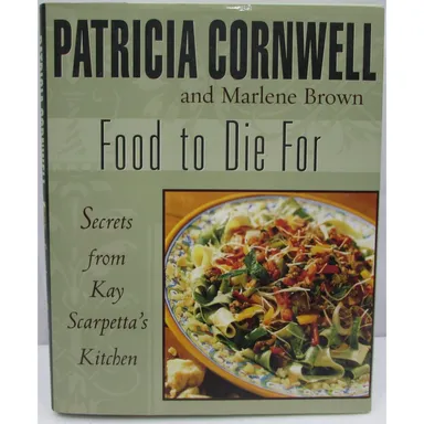 Food to Die For Patricia Cornwell Marlene Brown Cookbook Kay Scarpetta's Kitchen