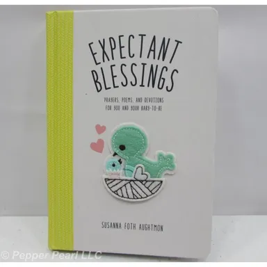 Expectant Blessings Prayers Poems and Devotions For You and Your Baby-to-Be Book