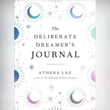 Athena Laz
The Deliberate Dreamer's Journal