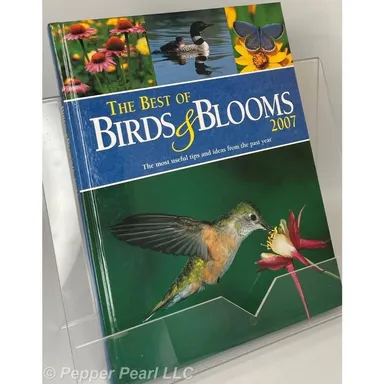 The Best of Birds & Blooms 2007 Full Color Photographs 256 Pages Hardbound