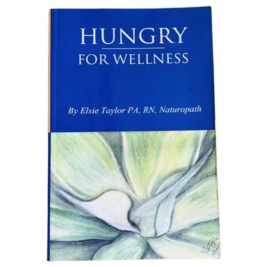 Hungry for Wellness Elsie B. Taylor NEW SIGNED 2014 Nutrition Paperback Book