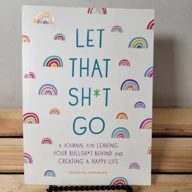 BOOK: Let That Sh*t Go : A Journal...Happy Life by Monica Sweeney Paperback NEW
