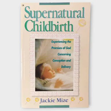 Supernatural Childbirth by Jackie Mize
