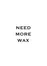 needmorewax_